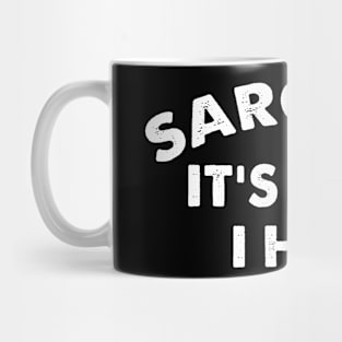 Sarcasm It's How I Hug  Funny Sarcasm Gift Mug